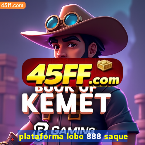 plataforma lobo 888 saque